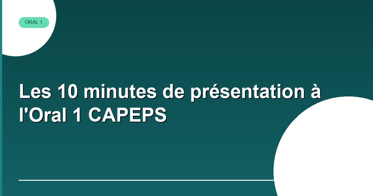 Les 15 minutes de présentation à l'Oral 1 CAPEPS