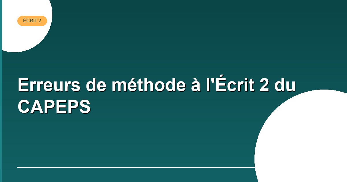 Erreurs méthode Écrit 2 CAPEPS