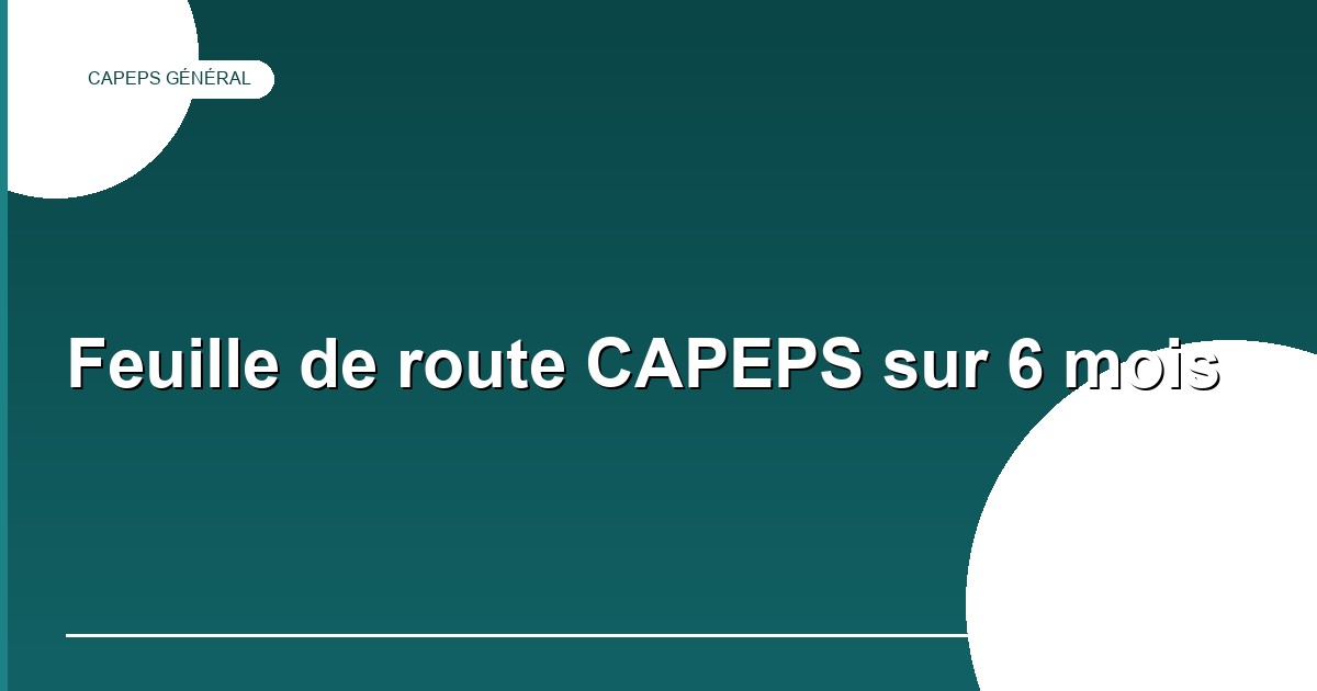 Feuille de route préparation CAPEPS 6 mois