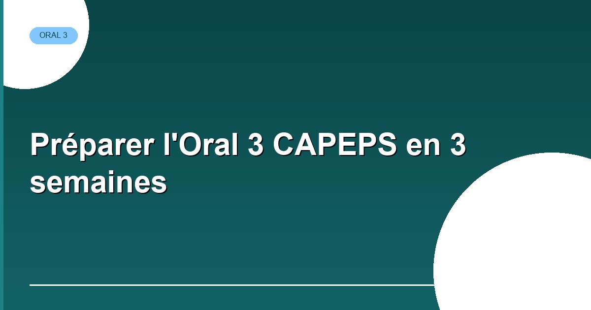 Préparer l'Oral 3 CAPEPS en 3 semaines